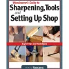 Woodcarver's Guide to Sharpening, Tools and Setting Up Shop (Best of WCI)
